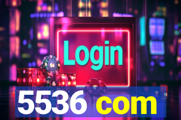 5536 com